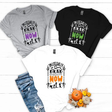 Halloween I'm Literally Dead Right Now Customizable Unisex Graphic Print T-Shirt