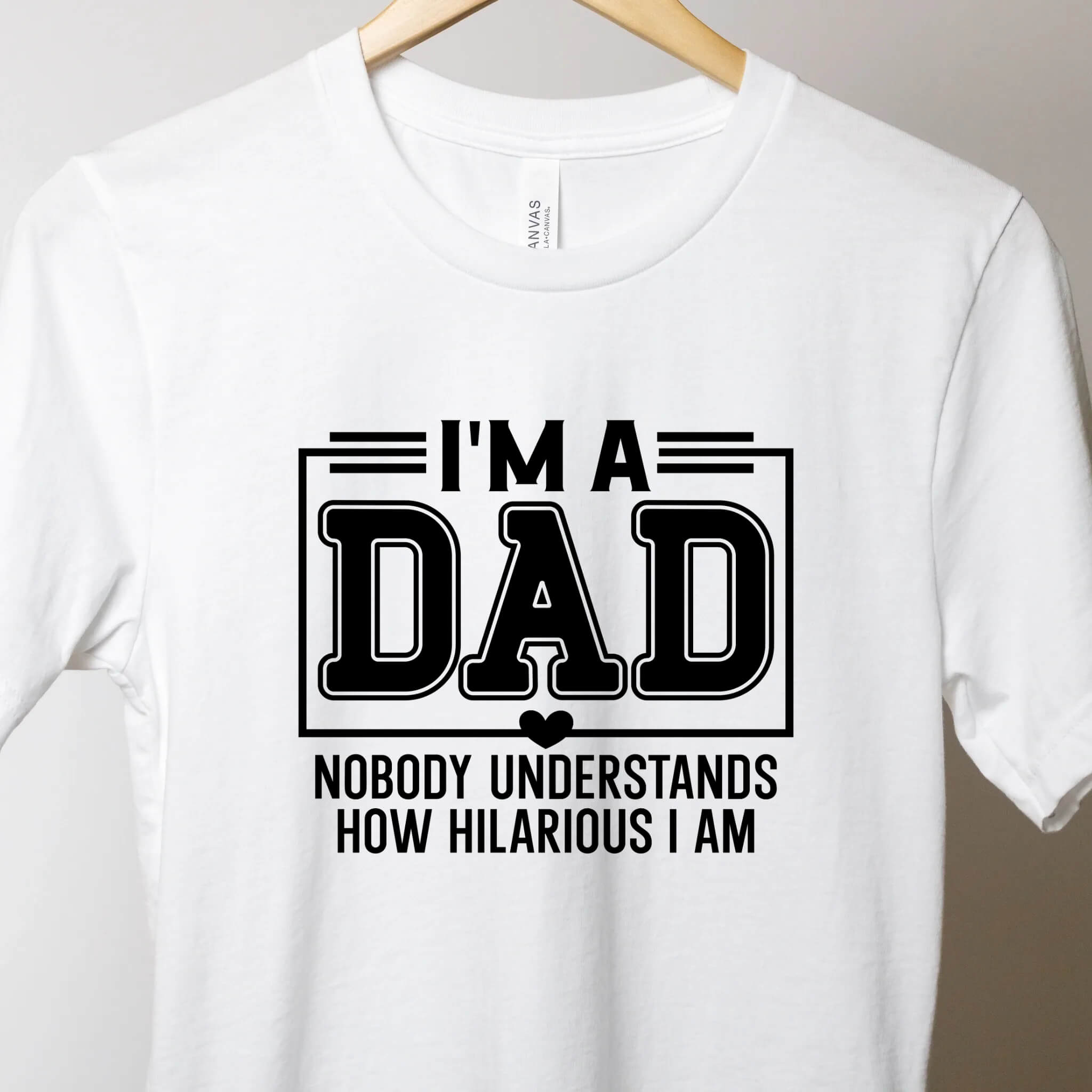 I'm A Dad Nobody Understands How Hilarious I Am T-Shirt Jokester Dad Birthday Christmas Father's Day Gift