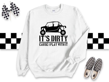 Racing - It's Dirty Cause I Play With It RZR Off-Road Graphic Print Unisex Sweatshirt