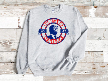 America - Trump Circle Back 45/47 Unisex Men's Women's Graphic Print Sweatshirt TrendyCustomApparel™