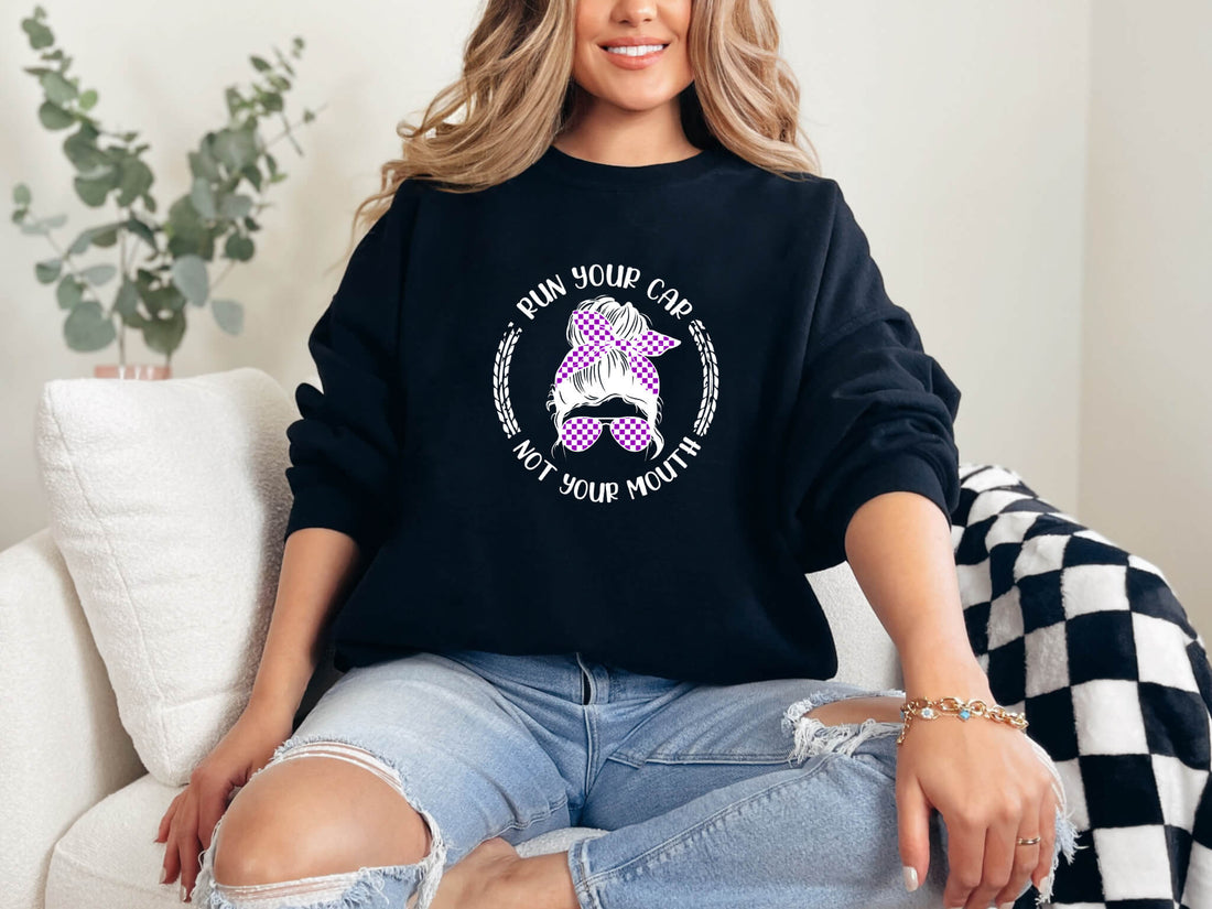 Racing - Run Your Car Not Your Mouth Customizable Messy Bun Women's Graphic Print Sweatshirt