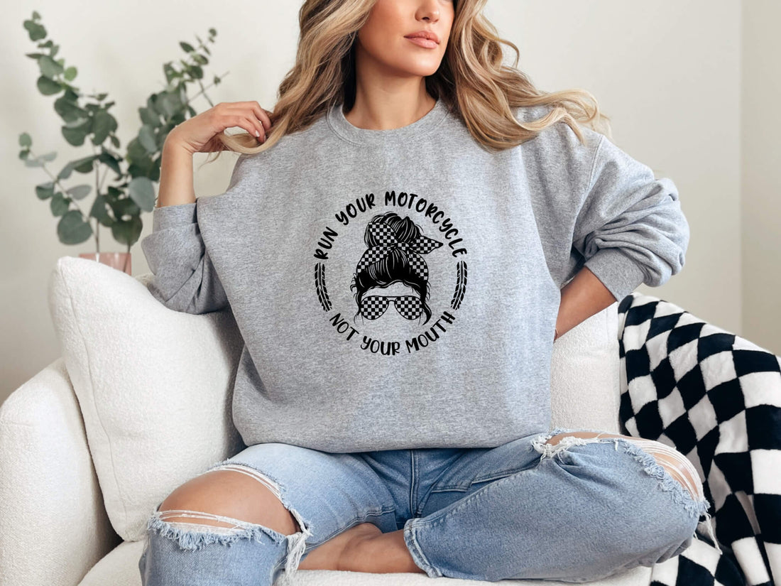 Racing - Run Your Motorcycle Not Your Mouth Customizable Messy Bun Women's Graphic Print Sweatshirt